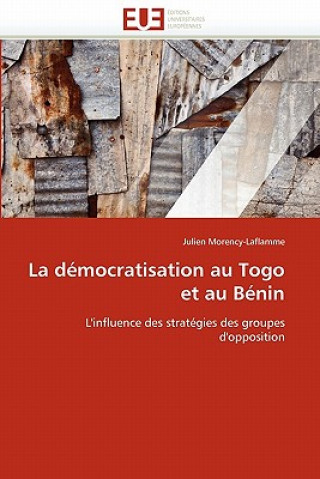 Kniha democratisation au togo et au benin Julien Morency-Laflamme