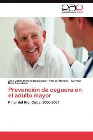 Kniha Prevencion de Ceguera En El Adulto Mayor José Carlos Moreno Domínguez