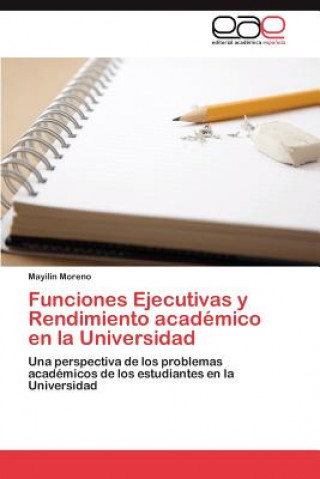 Książka Funciones Ejecutivas y Rendimiento academico en la Universidad Mayilin Moreno