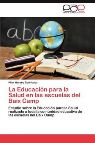 Książka Educacion para la Salud en las escuelas del Baix Camp Moreno Rodriguez Pilar