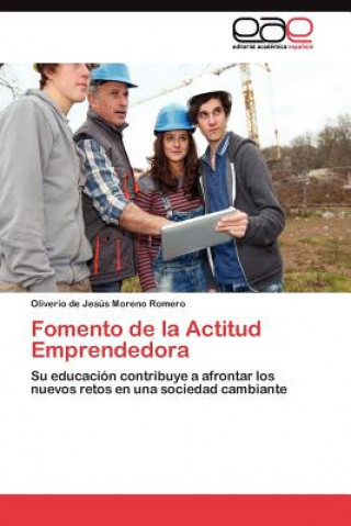 Knjiga Fomento de la Actitud Emprendedora Oliverio de Jesús Moreno Romero