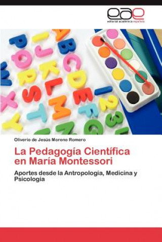 Carte Pedagogia Cientifica en Maria Montessori Oliverio de Jesús Moreno Romero