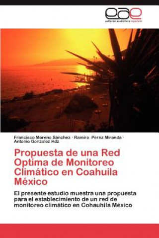 Knjiga Propuesta de Una Red Optima de Monitoreo Climatico En Coahuila Mexico Francisco Moreno Sánchez