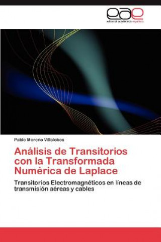 Kniha Analisis de Transitorios Con La Transformada Numerica de Laplace Pablo Moreno Villalobos