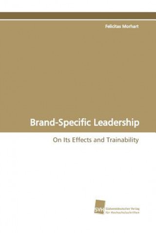 Könyv Brand-Specific Leadership Felicitas Morhart