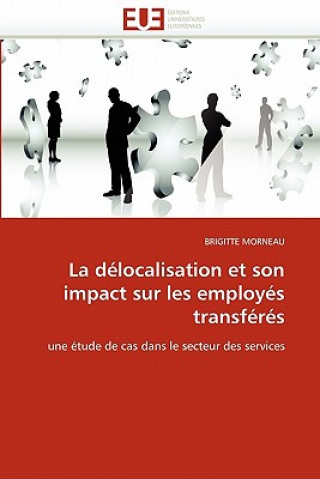 Carte La D localisation Et Son Impact Sur Les Employ s Transf r s Brigitte Morneau