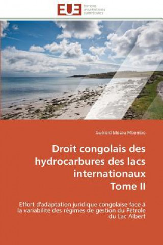 Kniha Droit Congolais Des Hydrocarbures Des Lacs Internationaux Tome II Guélord Mosau Mbombo