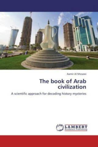 Kniha The book of Arab civilization Aamir Al Mosawi