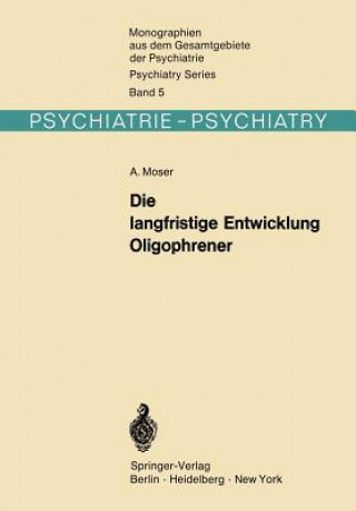 Könyv Die langfristige Entwicklung Oligophrener A. Moser