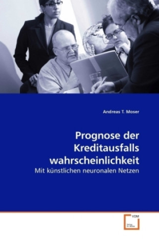 Könyv Prognose der Kreditausfalls wahrscheinlichkeit Andreas T. Moser