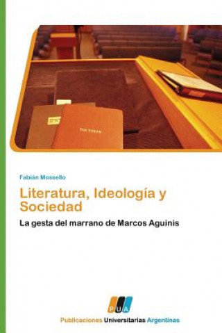 Βιβλίο Literatura, Ideologia y Sociedad Fabián Mossello