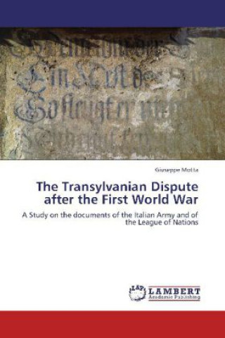 Knjiga The Transylvanian Dispute after the First World War Giuseppe Motta