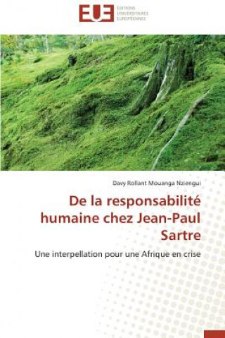 Книга De la responsabilite humaine chez jean-paul sartre Davy Rollant Mouanga Nziengui