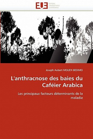 Buch L''anthracnose Des Baies Du Caf ier Arabica Joseph A. Mouen Bedimo