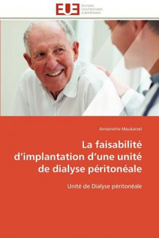 Könyv La Faisabilit  D Implantation D Une Unit  de Dialyse P riton ale Antoinette Moukarzel