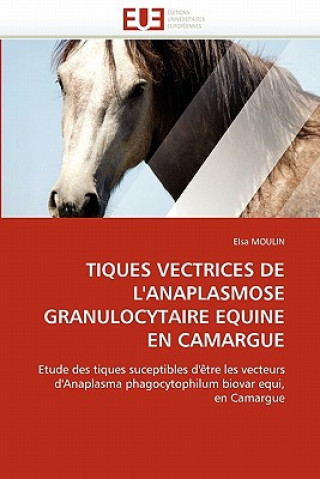 Carte Tiques Vectrices de l''anaplasmose Granulocytaire Equine En Camargue Elsa Moulin