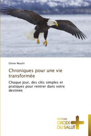 Carte Chroniques pour une vie transformee Olivier Moulin