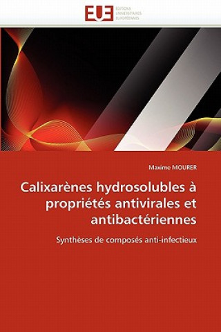 Carte Calixarenes hydrosolubles a proprietes antivirales et antibacteriennes Maxime Mourer