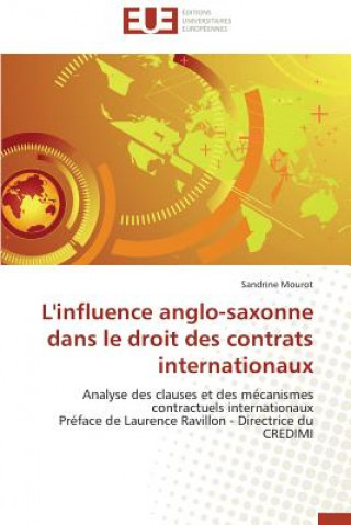 Książka L'Influence Anglo-Saxonne Dans Le Droit Des Contrats Internationaux Sandrine Mourot