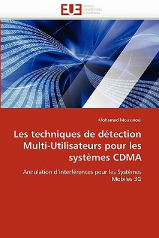 Kniha Les Techniques de D tection Multi-Utilisateurs Pour Les Syst mes Cdma Mohamed Moussaoui