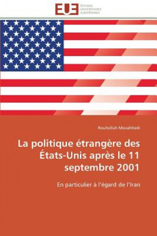 Kniha La Politique  trang re Des  tats-Unis Apr s Le 11 Septembre 2001 Rouhollah Movahhedi