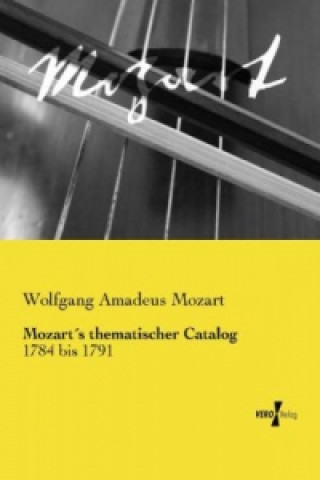 Könyv Mozarts thematischer Catalog Wolfgang Amadeus Mozart