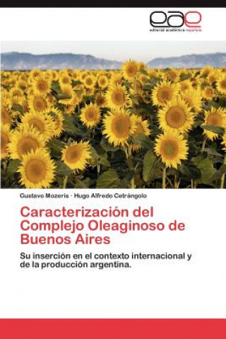 Carte Caracterizacion del Complejo Oleaginoso de Buenos Aires Gustavo Mozeris