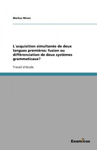 Kniha Lacquisition simultanee de deux langues premieres Markus Mross