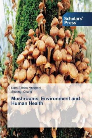 Könyv Mushrooms, Environment and Human Health Keto Elitabu Mshigeni