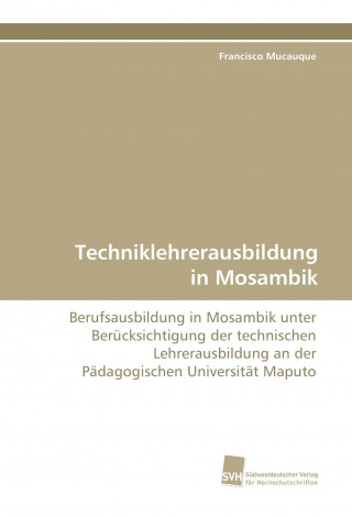 Buch Techniklehrerausbildung in Mosambik Francisco Mucauque