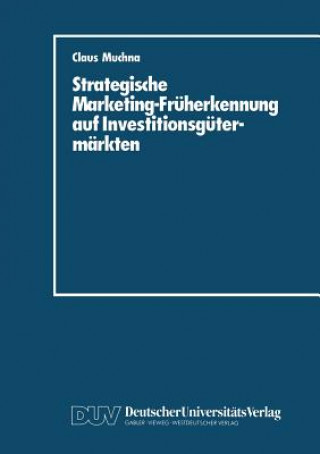 Buch Strategische Marketing-Fruherkennung Auf Investitionsgutermarkten Claus Muchna