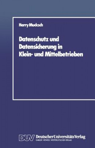 Book Datenschutz Und Datensicherung in Klein- Und Mittelbetrieben Harry Mucksch