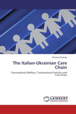 Knjiga The Italian-Ukrainian Care Chain Viktoriia Mudrak