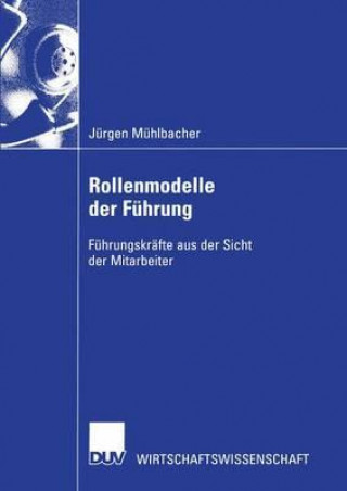 Kniha Rollenmodelle Der Fuhrung Jürgen Mühlbacher