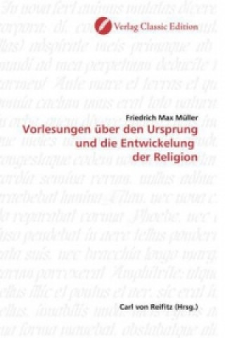 Könyv Vorlesungen über den Ursprung und die Entwickelung der Religion Friedrich M. Müller