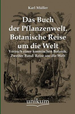 Könyv Buch Der Pflanzenwelt. Botanische Reise Um Die Welt Karl Müller