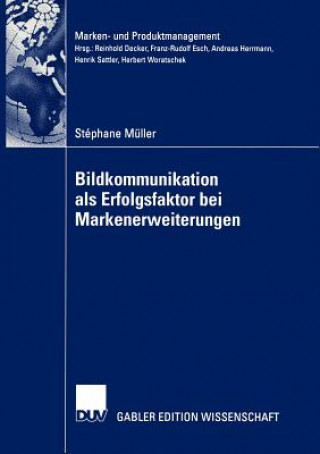 Książka Bildkommunikation als Erfolgsfaktor bei Markenerweiterungen Stephane Müller