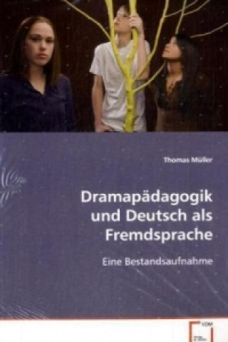 Book Dramapädagogik und Deutsch als Fremdsprache Thomas Müller