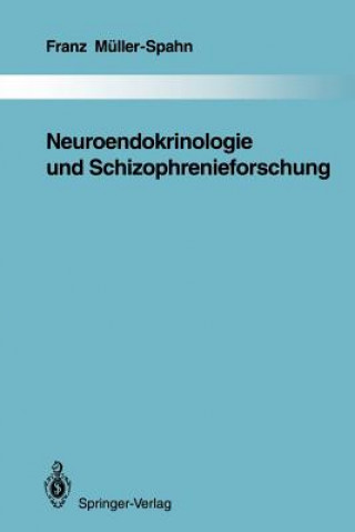 Kniha Neuroendokrinologie und Schizophrenieforschung Franz Müller-Spahn