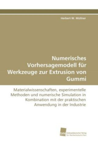Carte Numerisches Vorhersagemodell für Werkzeuge zur Extrusion von Gummi Herbert W. Müllner