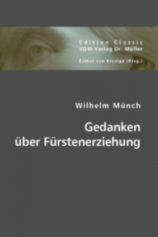 Kniha Gedanken über Fürstenerziehung Wilhelm Münch