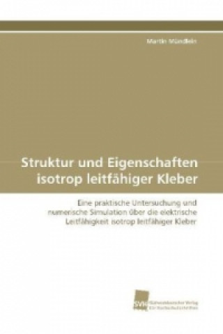 Carte Struktur und Eigenschaften isotrop leitfähiger Kleber Martin Mündlein