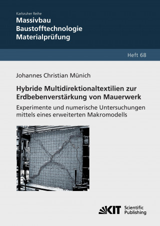 Książka Hybride Multidirektionaltextilien zur Erdbebenverstarkung von Mauerwerk - Experimente und numerische Untersuchungen mittels eines erweiterten Makromod Johannes Christian Münich