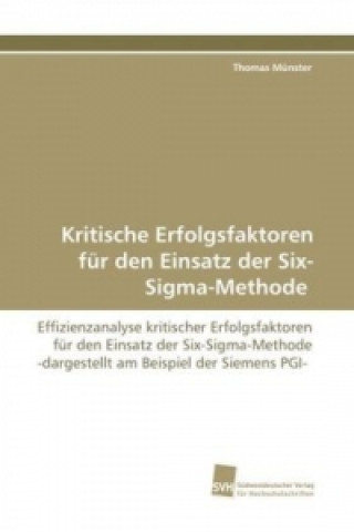 Carte Kritische Erfolgsfaktoren für den Einsatz der Six-Sigma-Methode Thomas Münster