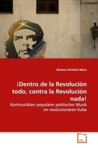 Knjiga ¡Dentro de la Revolución todo, contra la Revolución  nada! Simone Christine Münz