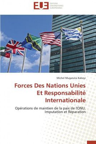 Книга Forces Des Nations Unies Et Responsabilit  Internationale Michel Mugaruka Kaboyi