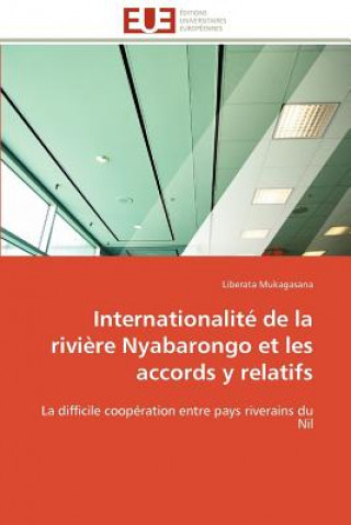 Książka Internationalit  de la Rivi re Nyabarongo Et Les Accords y Relatifs Mukagasana-L