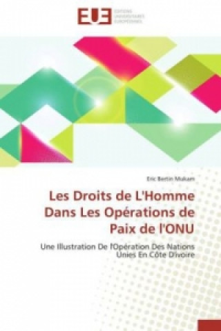 Buch Les Droits de L'Homme Dans Les Opérations de Paix de l'ONU Eric Bertin Mukam