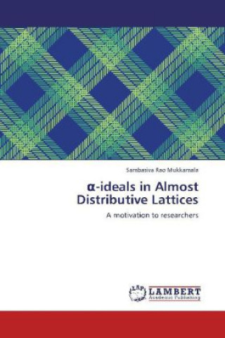 Könyv -ideals in Almost Distributive Lattices Sambasiva Rao Mukkamala