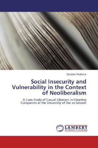 Carte Social Insecurity and Vulnerability in the Context of Neoliberalism Danstan Mukono